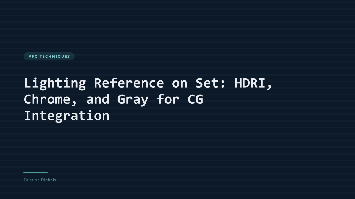Lighting Reference on Set: HDRI, Chrome, and Gray for CG Integration