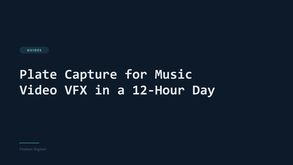 Plate Capture for Music Video VFX in a 12-Hour Day