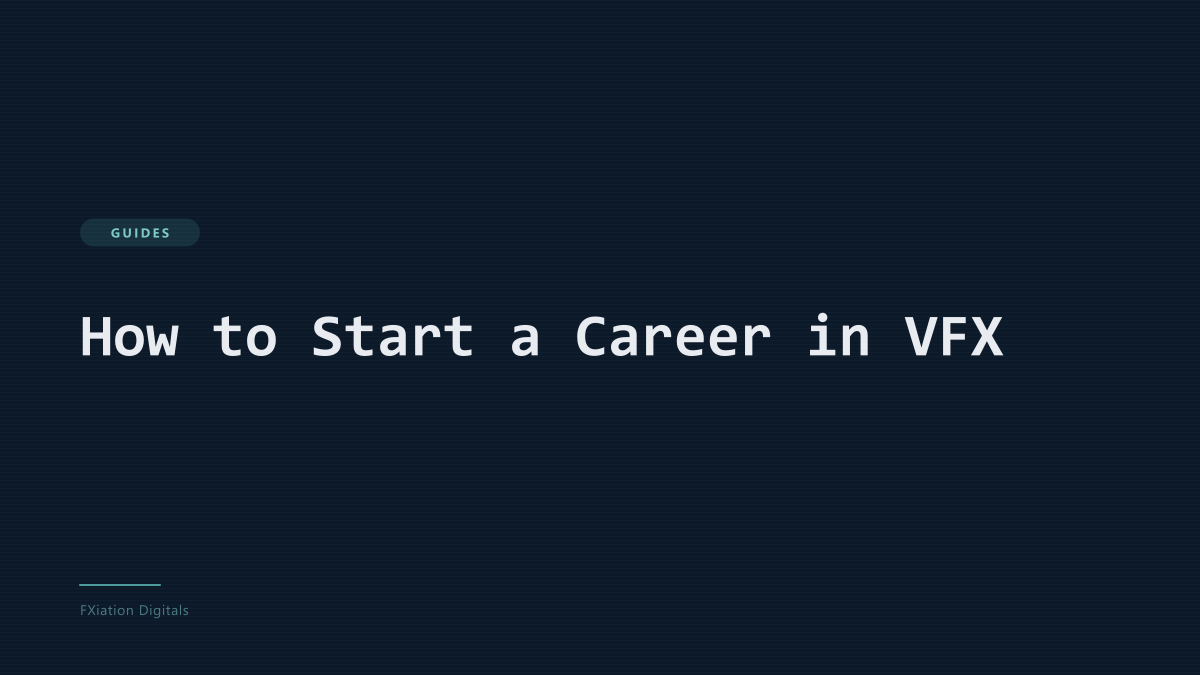 How to Start a Career in VFX